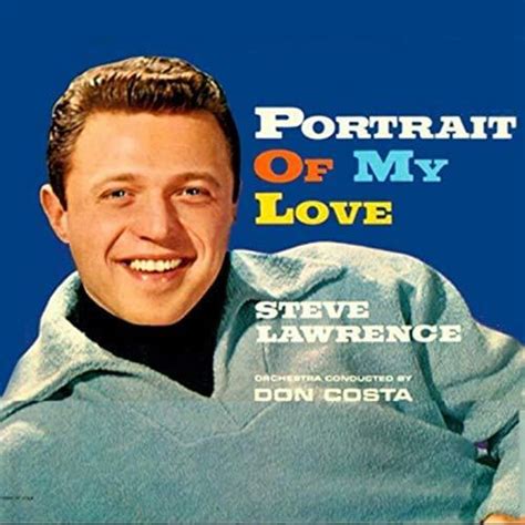 Steve Lawrence – Portrait of My Love Lyrics | Genius Lyrics