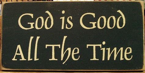 All The Time God Is Good Quotes. QuotesGram