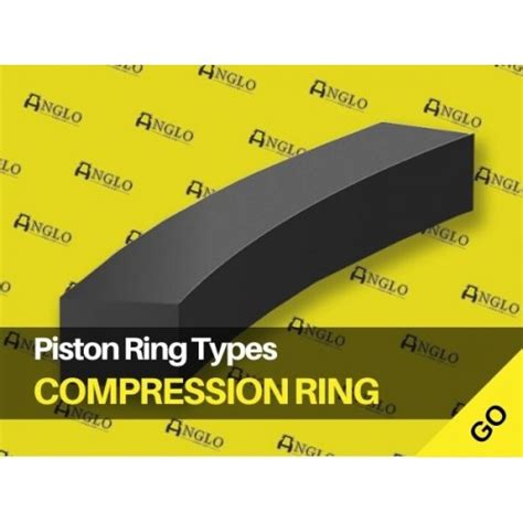 Piston Ring Types - Compression Ring