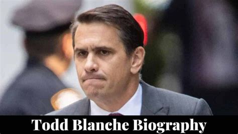 Todd Blanche Wikipedia, Attorney, Wiki, Bio, Age, Net Worth, Partner ...