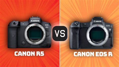 Canon R5 vs Canon EOS R: Which Camera Is Better? (With Ratings & Sample ...