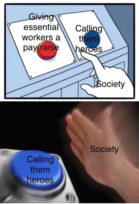 Seriously guys we should give the essential workers more pay | /r/CoronavirusMemes | COVID-19 ...