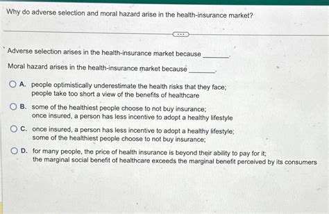 Solved Why do adverse selection and moral hazard arise in | Chegg.com