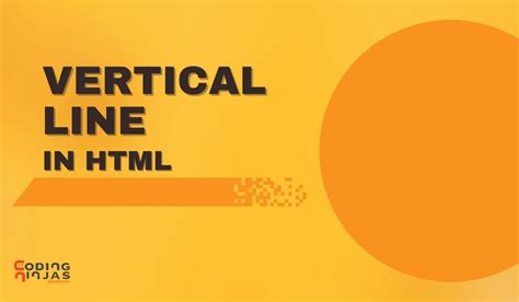 How to make a Vertical Line in HTML - Coding Ninjas