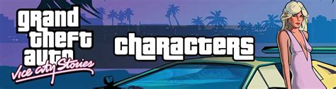 GTA "Vice City Stories" Characters List, Guide & Voice Actors