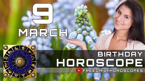 March 9 - Birthday Horoscope Personality - YouTube