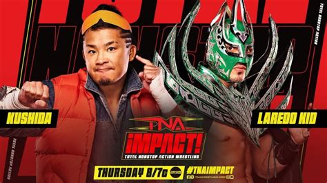 Laredo Kid vs. KUSHIDA Announced For 9/5 TNA iMPACT On AXS TV & TNA+ ...