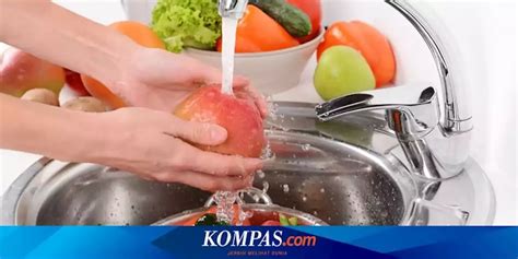 Cara Mencuci Buah dan Sayuran Menurut Pakar Keamanan Pangan | Indonesia | Head Topics