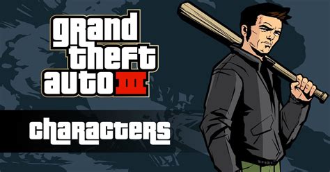 GTA 3 Characters Guide: Full List of Characters in GTA III