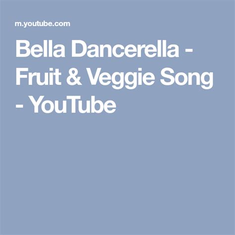 Bella Dancerella - Fruit & Veggie Song - YouTube | Songs, Veggies, Bella