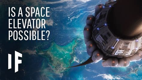 An Easy Lift: What If The World Built A Space Elevator? | The Futurist ...