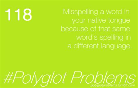 Polyglot Problems: Misspelling in Your Native Tongue