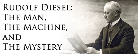 Rudolf Diesel: The Man, The Machine, And The Mystery