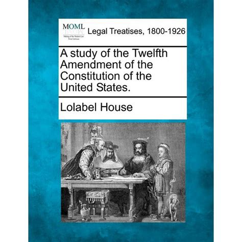 A Study of the Twelfth Amendment of the Constitution of the United States. - Walmart.com ...