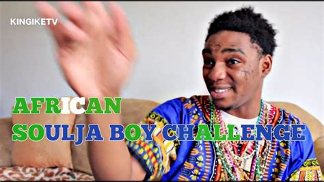 African SOULJA BOY CHALLENGE!!! - YouTube