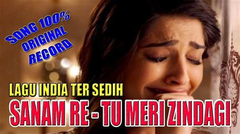 LAGU INDIA SEDIH SANAM RE - TU MERI ZINDAGI MAIN MEDLEY TERHITS COVER SONG HITSSS - YouTube