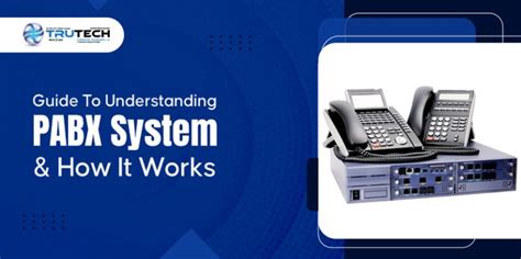 Guide To Understanding PABX System & How It Works