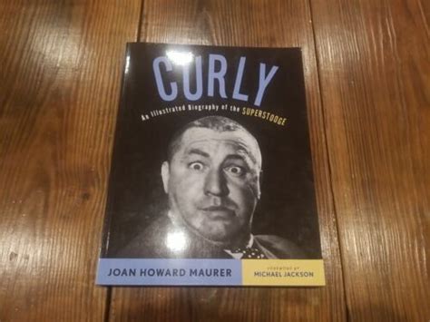 Curly: An Illustrated Biography of the Superstooge by Joan Howard Maurer 9781613747469 | eBay