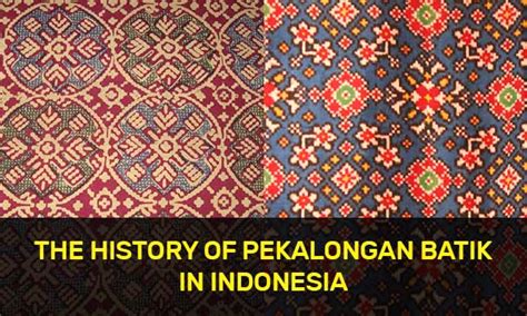 The History of Pekalongan Batik in Indonesia – Pusat Informasi Batik Indonesia