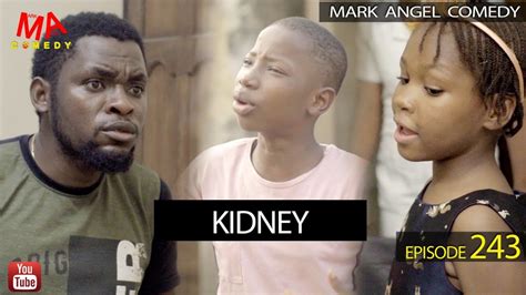 DOWNLOAD VIDEO: Mark Angel Comedy – KIDNEY (Episode 243) .Mp4 & 3GP ...