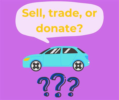 Should I Sell, Trade, or Donate My Car? - You Call We Haul