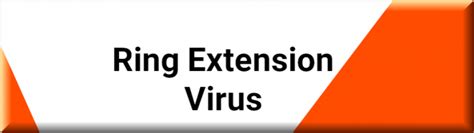 Ring Extension Virus Removal