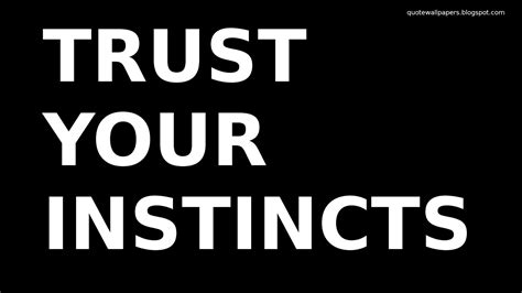 Trust Your Instincts