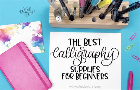 The Best Brush Pen Calligraphy Supplies for Beginners | Vial Designs