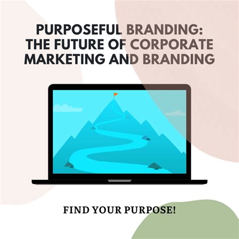 Purposeful Branding: The Future of Corporate Branding and Marketing - HubPages