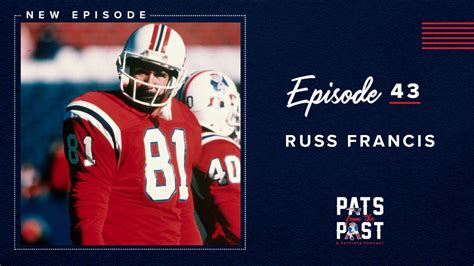 Pats from the Past, Episode 43: Russ Francis