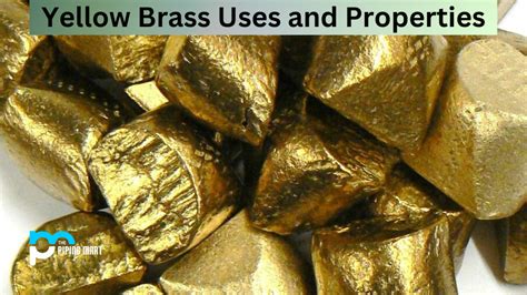 Yellow Brass - Uses and Properties