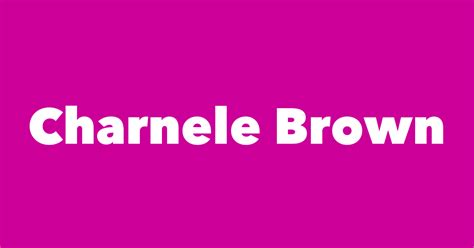 Charnele Brown - Spouse, Children, Birthday & More