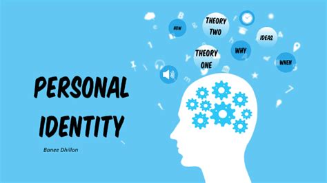 Philosophy: Personal Identity theory by Banee Dhillon on Prezi