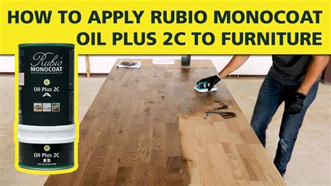 How To Apply Rubio Monocoat OIL PLUS 2C on Furniture - YouTube | Rubio ...