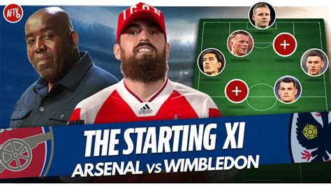 Arsenal vs Wimbledon | Starting XI Live - YouTube