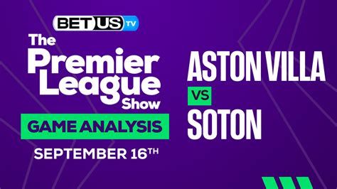 Aston Villa FC vs Southampton FC: Picks & Predictions 9/16/2022