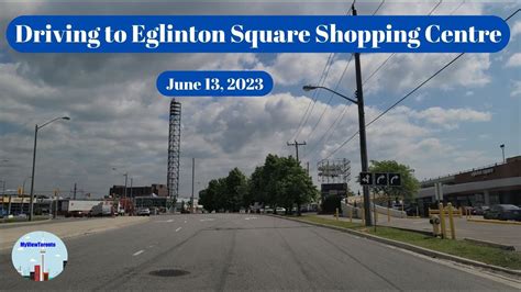 Driving to Eglinton Square Shopping Centre – June 13, 2023 - YouTube