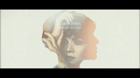 Norah Jones | Video | Begin Again (Lyric Video)