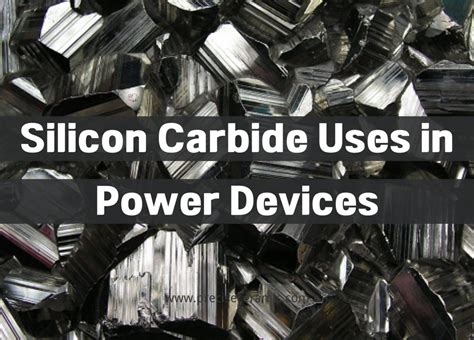 Silicon Carbide Uses in Power Devices