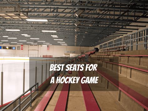 What Are The Best Seats At A Hockey Game? - 2024