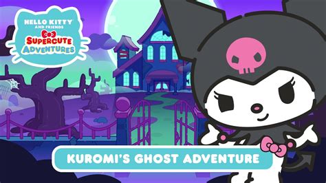 Kuromi’s Ghost Adventure | Hello Kitty and Friends Supercute Adventures ...