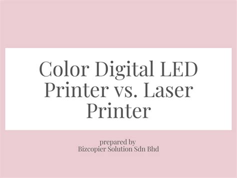 Color Digital LED Printer vs. Laser Printer - Bizcopier Solution Sdn Bhd