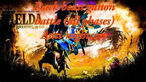 Dark beast ganon battle (all phases) anti-nightcore - YouTube