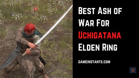 10 Best Ash Of War For Uchigatana Elden Ring - Gameinstants