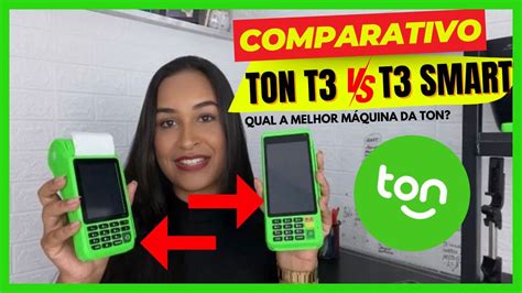 TON T3 VS TON T3 SMART - QUAL MAQUININHA COMPRAR? [ VEJA ESSE VÍDEO E ENTENDA A DIFERENÇA]🤔 ...