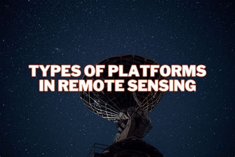 Types of Platforms In Remote Sensing: A Comprehensive Guide | Spatial Post