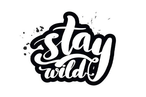 Stay Wild Vector Art, Icons, and Graphics for Free Download