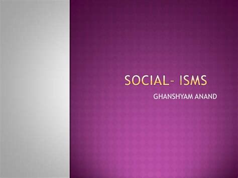 Social– isms