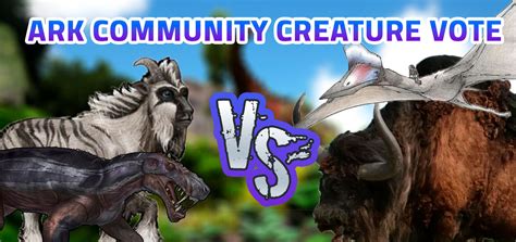 ARK Creatures Vote - Choose Your Favorite | NITRADO