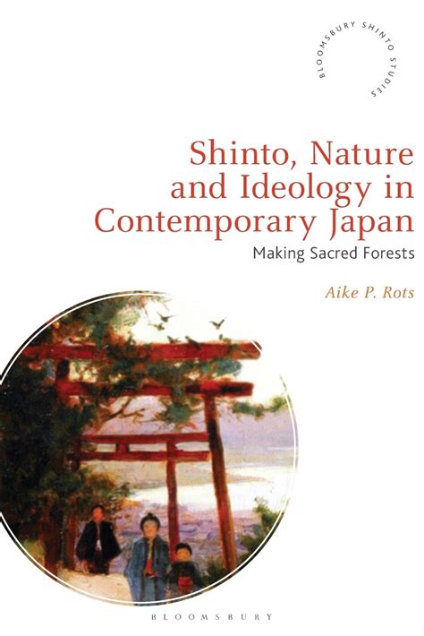 Shinto, Nature and Ideology in Contemporary Japan : Making Sacred ...